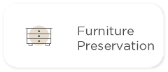 Furniture Preservation