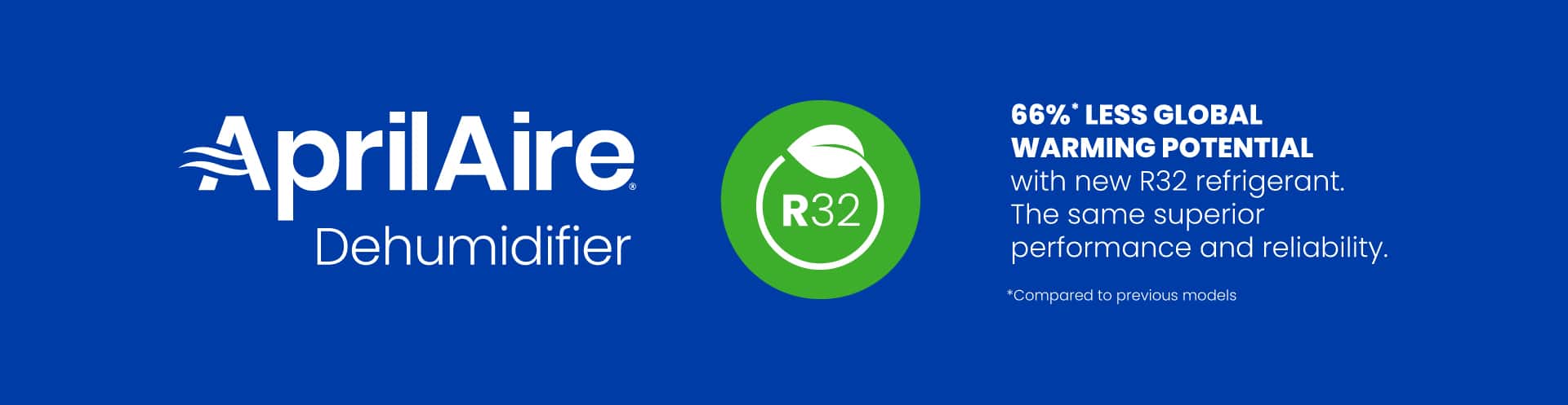 AprilAire Dehumidifier banner highlighting 66% less global warming potential with new R32 refrigerant.